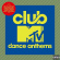 Various Artists - Club Mtv Dance Anthems Various Artists - Club Mtv Dance Anthems