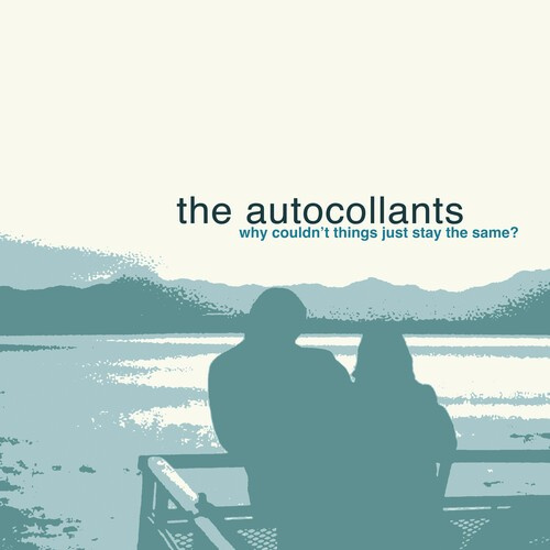 The Autocollants - Why Couldn't Things Just Stay The S