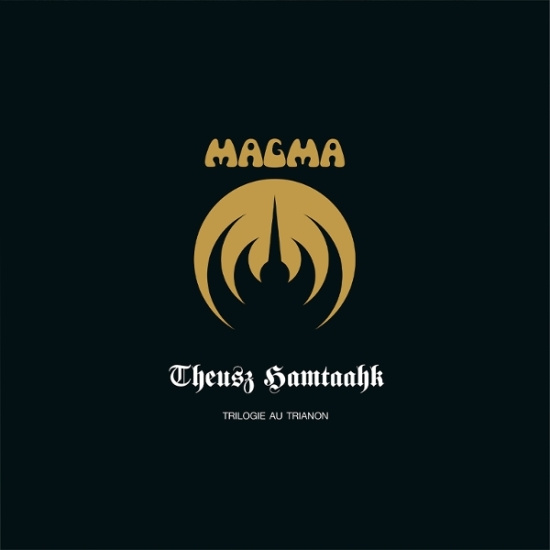 Magma - Theusz Hamtaahk -Trilogie Au Trianon-