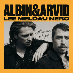 Albin Lee Meldau & Arvid Nero - Min Vän Och Jag (Cd Incl Signed Card)