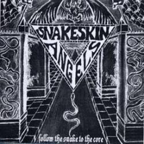 Snakeskin Angels - Follow The Snake To The Core