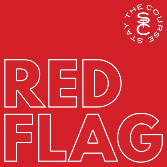 Stay The Course - Red Flag