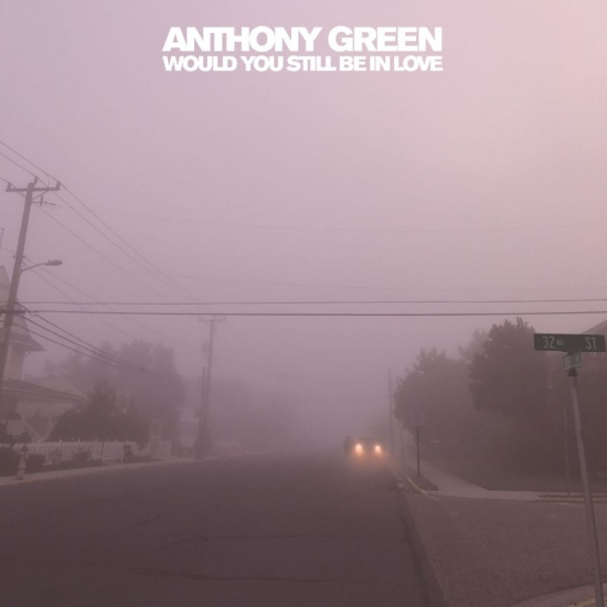 Green Anthony - Would You Still Be In Love