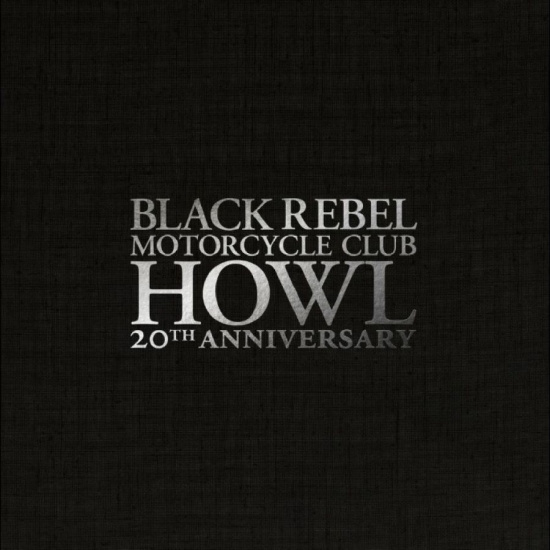Black Rebel Motorcycle Club - Howl (20Th Anniversary Edition 2LP)