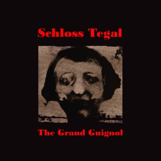 Schloss Tegal - The Grand Guignol