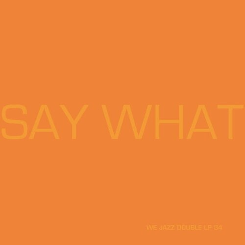 Say What - Say What