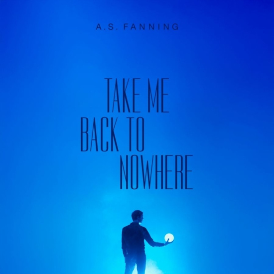 A.S. Fanning - Take Me Back To Nowhere (Vinyl Lp)