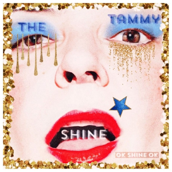 The Tammy Shine - Ok Shine Ok