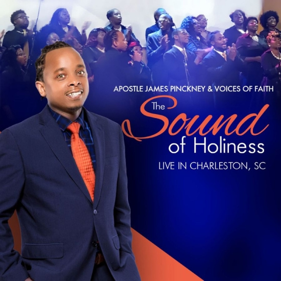 Apostle James Pinckney & Voices Of - The Sound Of Holiness (Live In Char