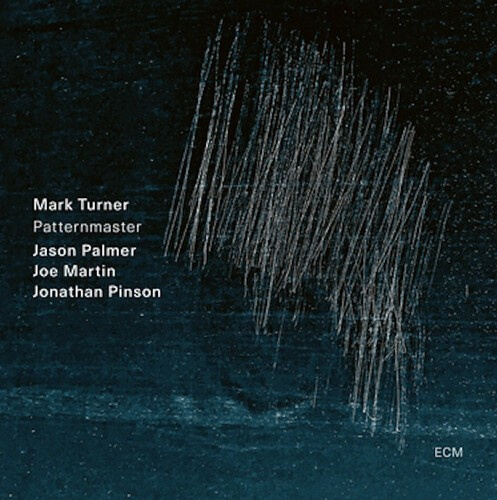 Mark Turner Quartet - Patternmaster