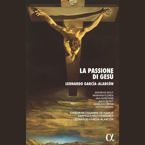 Leonardo Garcia-Alarcon - La Passione Di Gesu