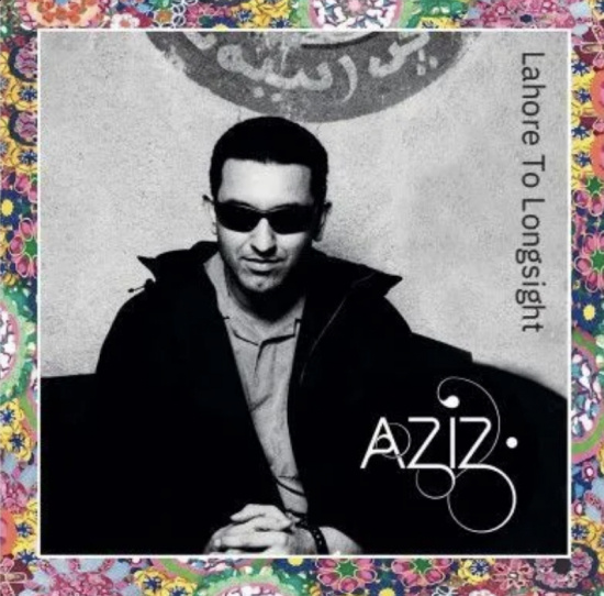 Aziz Ibrahim  - Lahore To Longsight