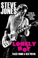 Steve Jones - Lonely Boy: Tales From A Sex Pistol