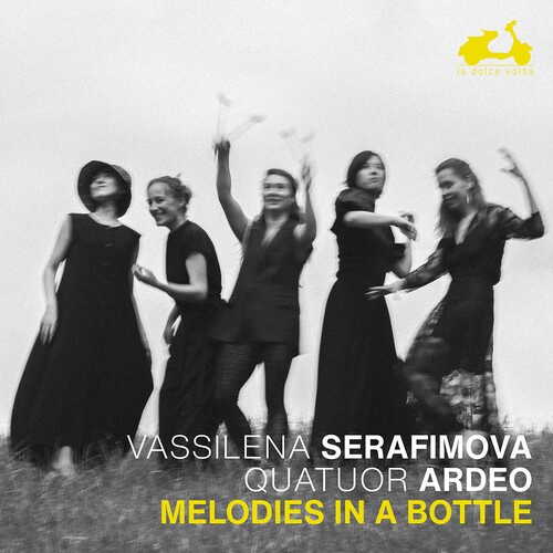 Vassilena Serafimova Quatuor Ardeo - Melodies In A Bottle