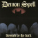 Demon Spell - Blessed Be The Dark Demon Spell - Blessed Be The Dark