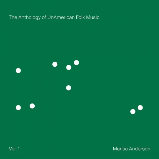 Anderson Marisa - The Anthology Of Unamerican Folk Mu