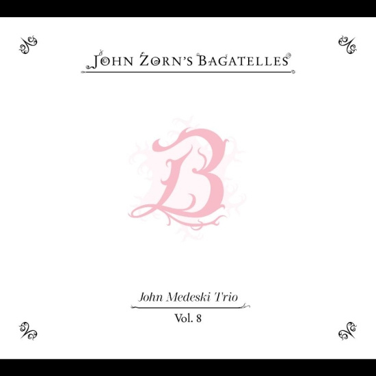 Zorn John - The Bagatelles Vol. 8?John Medeski
