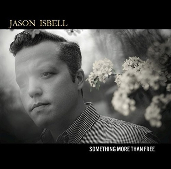 Isbell Jason - Something More Than Free
