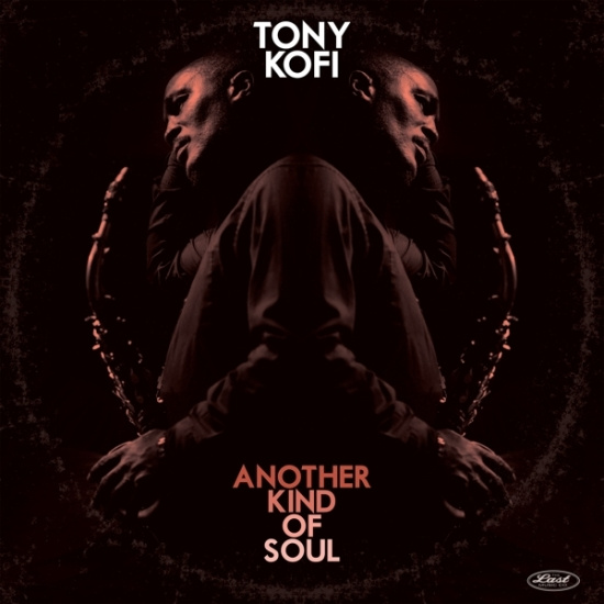Tony Kofi - Another Kind Of Soul