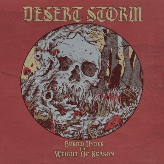 Desert Storm - Buried Under The Weight Of Reason (