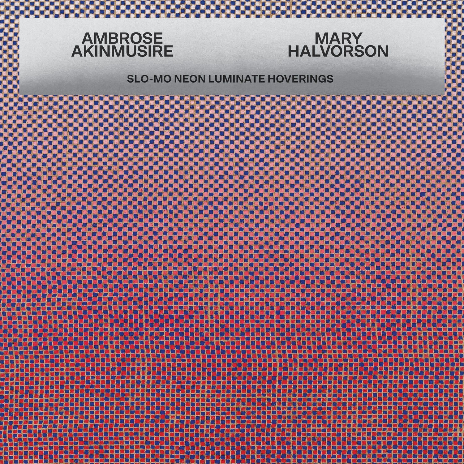 Ambrose Akinmusire & Mary Halv - Slo-Mo Neon Luminate Hoverings