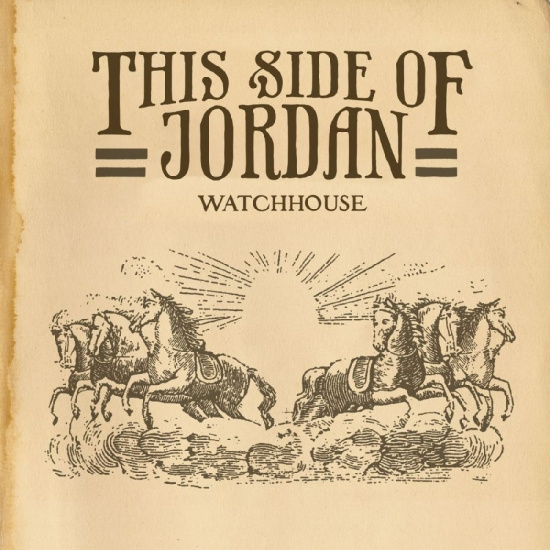 Watchhouse - This Side Of Jordan