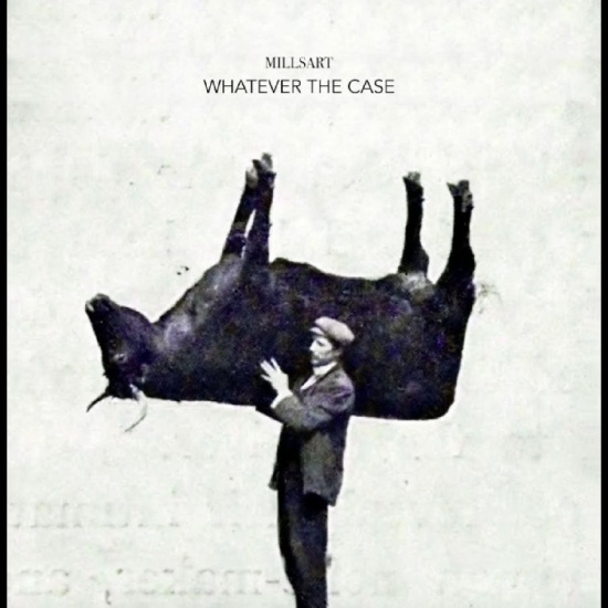 Millsart - Whatever The Case