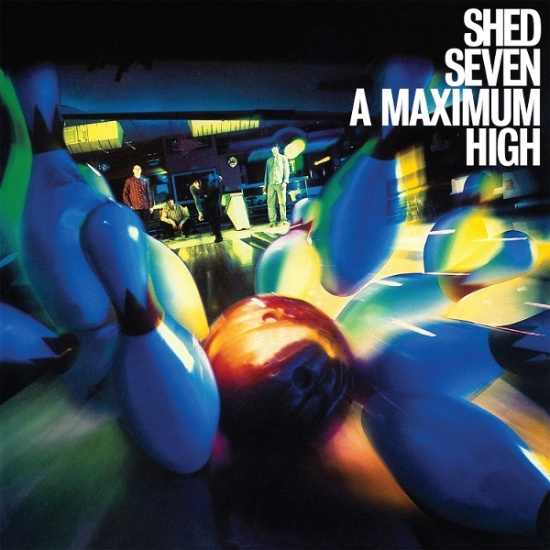 Shed Seven - A Maximum High