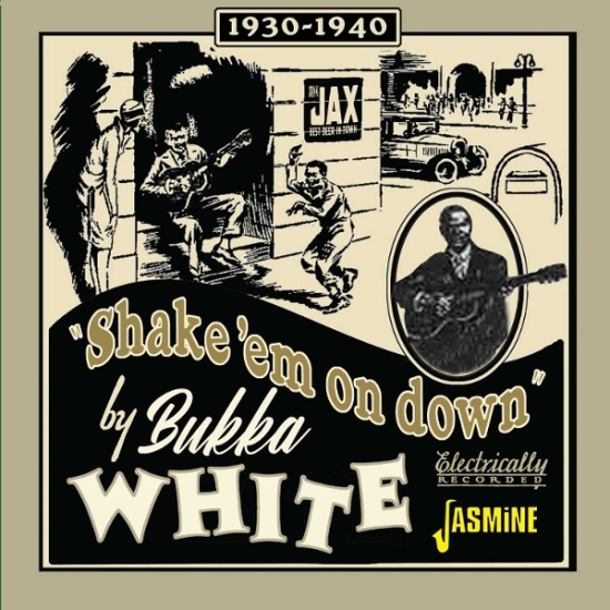 Bukka White - Shake ‘Em On Down - 1930-1940