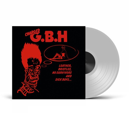 Gbh - Leather Bristles No Survivors And Sick Boys
