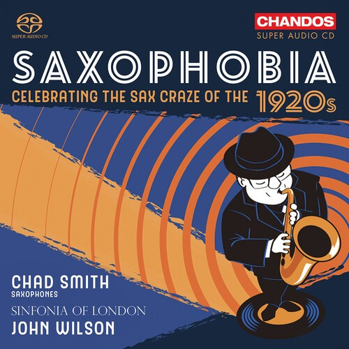 Chad Smith Sinfonia Of London Joh - Saxophobia - Celebrating The Sax Cr