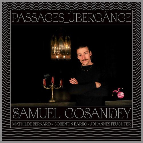 Samuel Cosandey - Passages - Übergänge