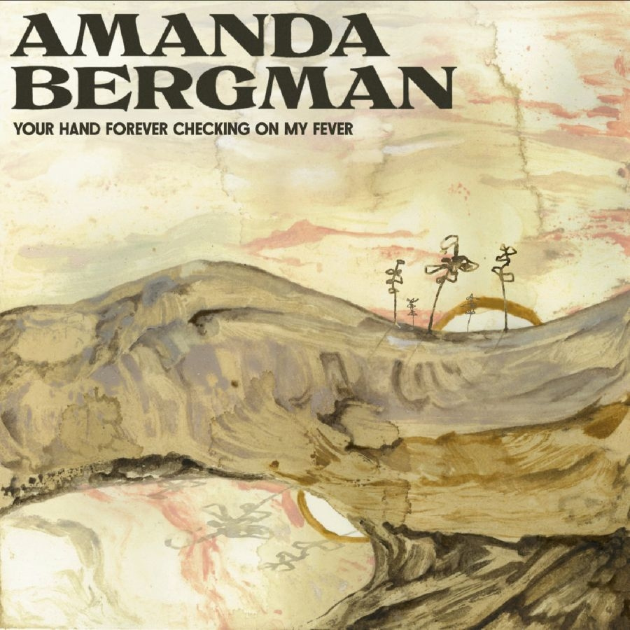 Amanda Bergman - Your Hand Forever Checking On My Fever (Cream White Vinyl)
