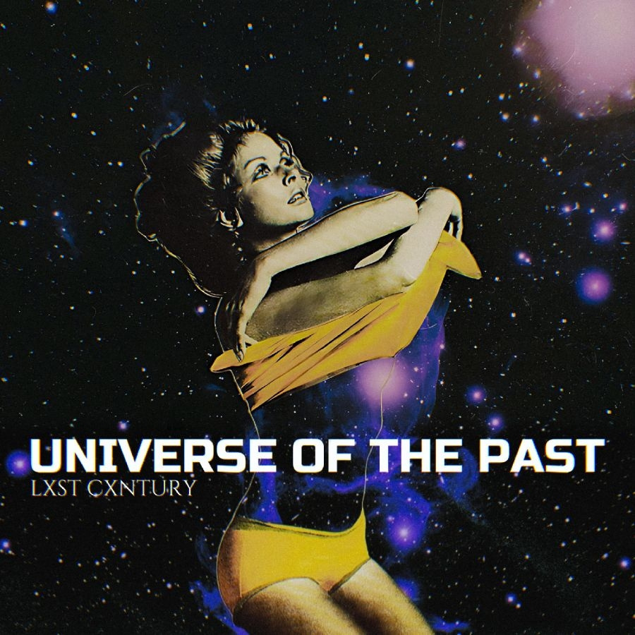 Lxst Cxntury - Universe Of The Past