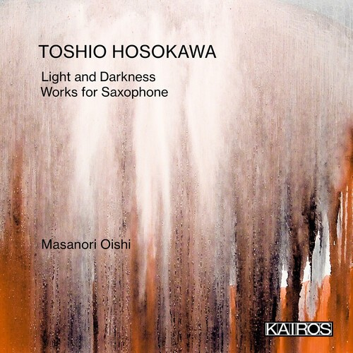 Toshio Hosokawa - Light And Darkness - Works For Saxo
