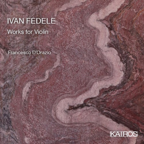 Ivan Fedele - Works For Violin