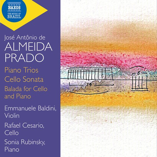 Jose Antonio De Almeida Prado - Piano Trios Cello Sonata Balada F