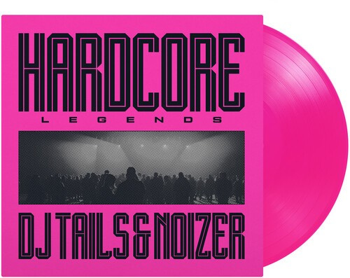 Dj Tails & Noizer - Hardcore Legends