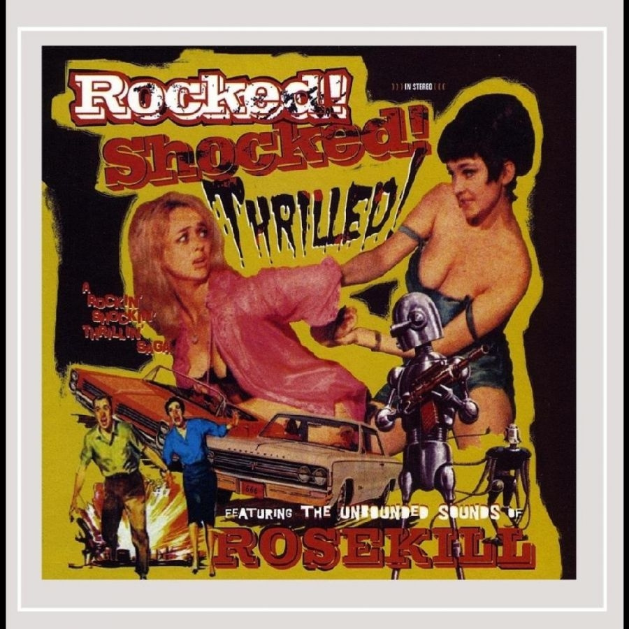 Rosekill - Rocked! Shocked! Thrilled!