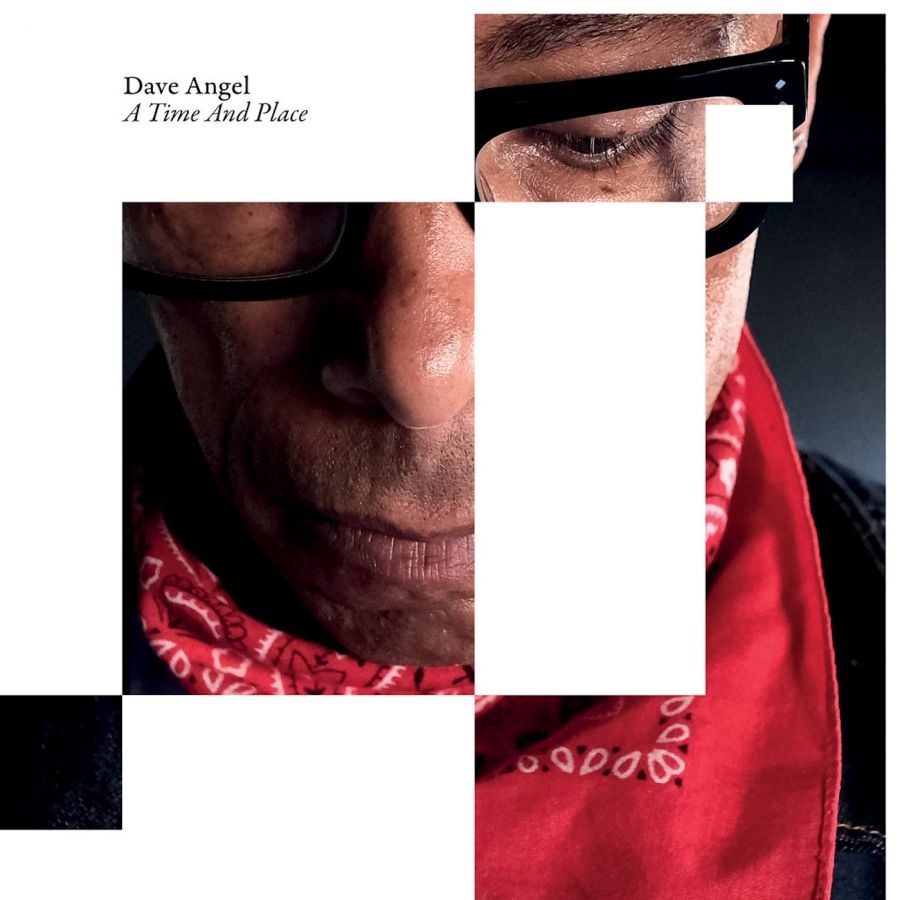 Angel Dave - A Time And Place