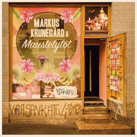 Markus Krunegård & Maustetytöt - Vaasankatu 4-Ever