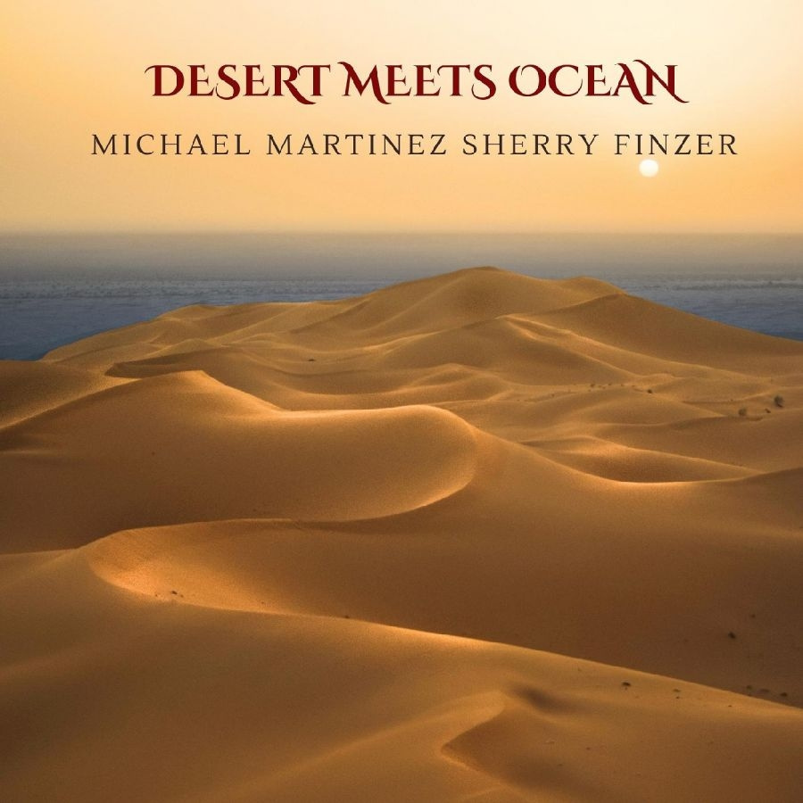 Michael Martinez & Sherry Finzer - Desert Meets Ocean