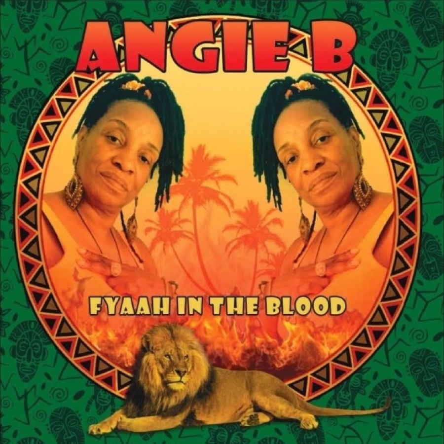 Angie B - Fyaah In The Blood