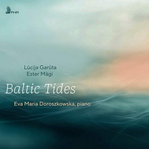 Eva Maria Doroszkowska - Garuta & Mägi - Baltic Tides