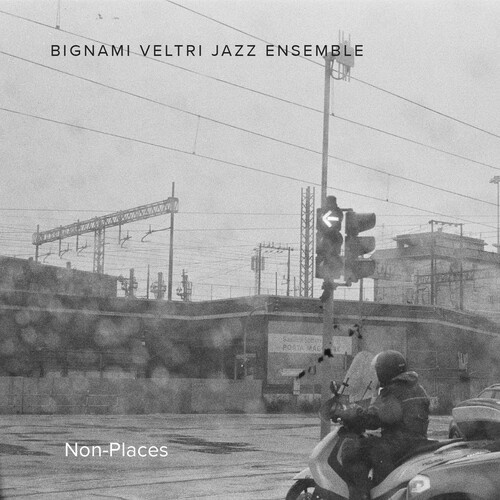 Bignami Veltri Jazz Ensemble - Non-Places