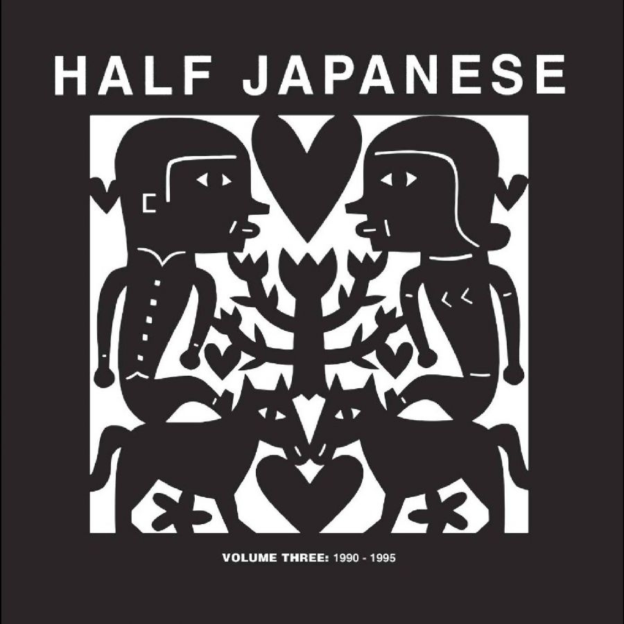 Half Japanese - Volume 3: 1990-1995