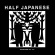 Half Japanese - Volume Four: 1997-2001 Half Japanese - Volume Four: 1997-2001