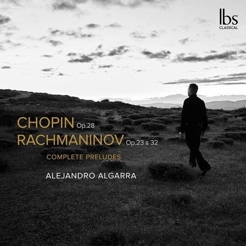 Algarra Alejandro - Chopin & Rachmaninov: Complete Prel