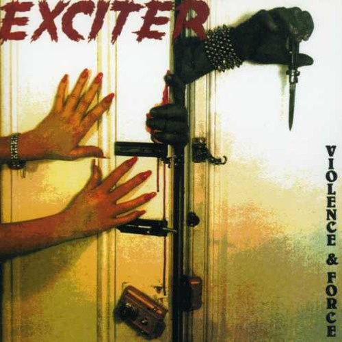 Exciter - Violence And Force