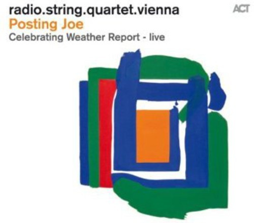 Radio String Quartet Vienna - Posting Joe - Celebrating Weather R